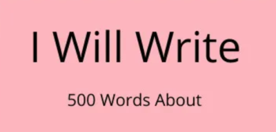 I can write 500 words about anything