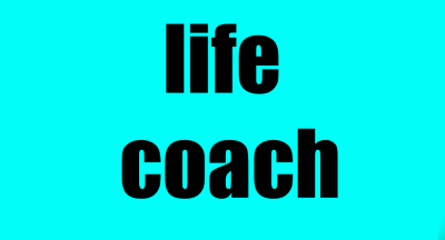 I will be your life coach