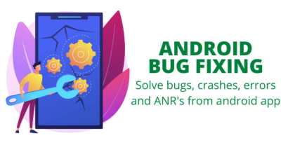 I will fix Android app bugs, crashes, bugs